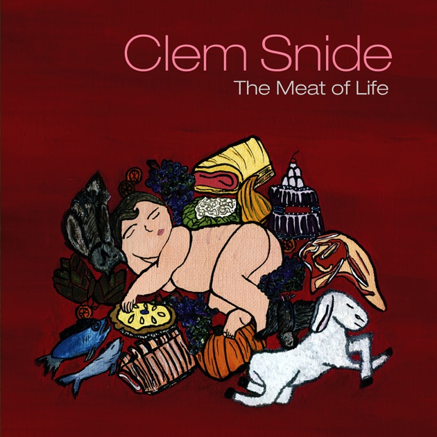 The Meat of Life by Clem Snide